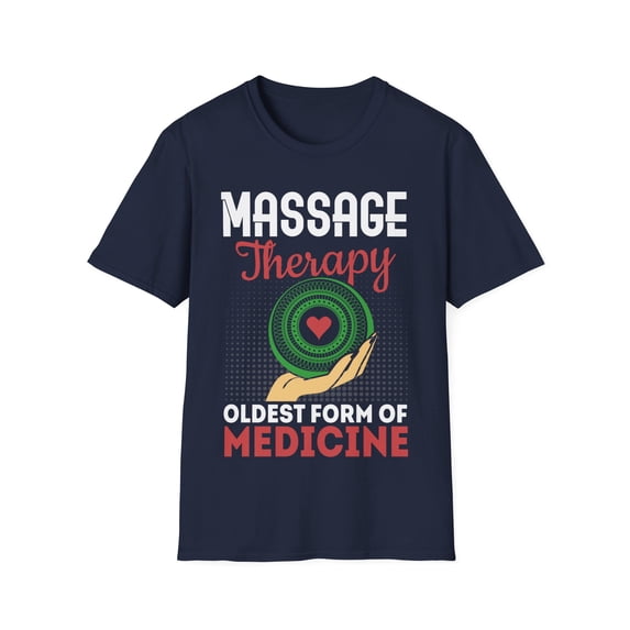 Massage Therapy Oldest Form Of Medicine Massage Therapist TShirt