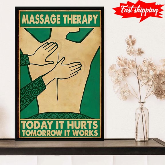 Massage Therapy Today It Hurts Tomorrow It Works Massage Therapy Lover 24 x 36 Inch Poster