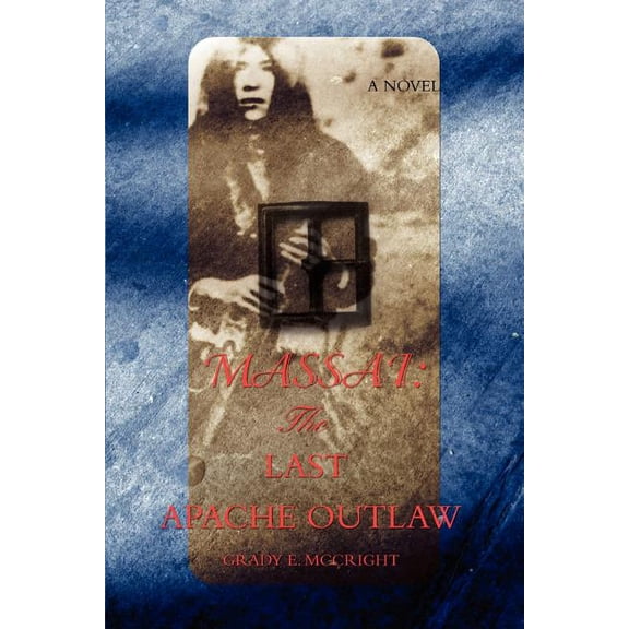 Massai: The Last Apache Outlaw