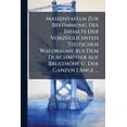 thumbnail image 1 of Massentafeln Zur Bestimmung Des Inhalts Der Vorzüglichsten Teutschen Waldbäume Aus Dem Durchmesser Auf Brusthöhe U. Der Ganzen Länge ... : Bearbeitet Im Forst-einrichtungsbureau D. K. Bayer. Finanzministeriums (Paperback), 1 of 1