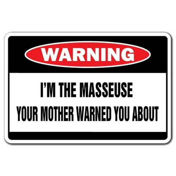 I'm The Masseuse Warning Aluminum Sign | Indoor/Outdoor | Funny Home Décor for Garages, Living Rooms, Bedroom, Offices | SignMission Massage Therapist Funny Gift Rub Down Therapy Sign