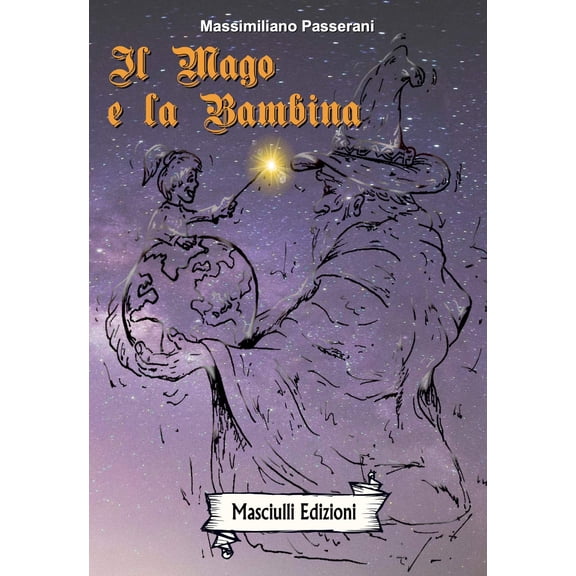 Massimiliano Passerani Il mago e la bambina (Paperback)