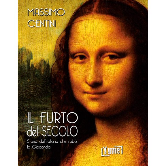 Massimo Centini,Angelo Mi Il furto del secolo. Storia dell'italiano che rub la Gi (Paperback)