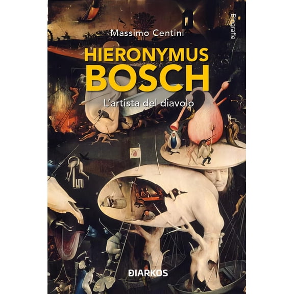 Massimo Centini Hieronymus Bosch. L'artista e il Diavolo (Paperback)