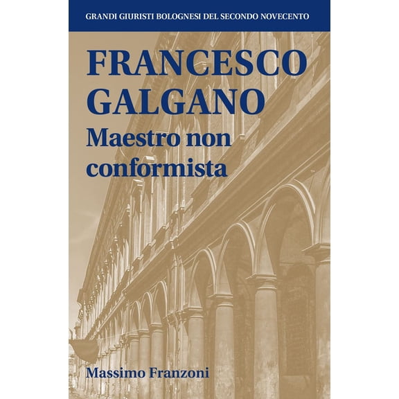 Massimo Franzoni Francesco Galgano Maestro non conformista (Paperback)
