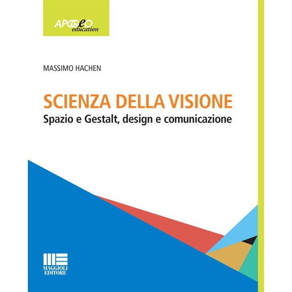 Massimo Hachen Massimo Hachen - Scienza Della Visione. Spazio E Gestalt, Design E C (Paperback)