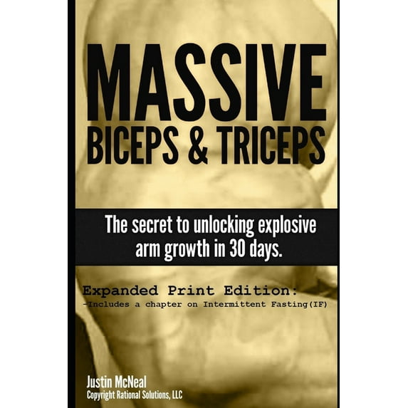 Print 1st Edition Massive Biceps and Triceps - The secret to unlocking explosive arm growth in 30 days., Book 1, (Paperback)