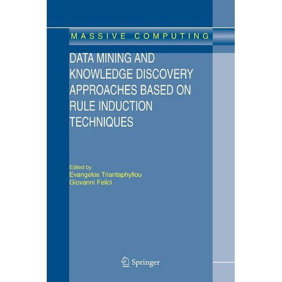 Massive Computing Data Mining and Knowledge Discovery Approaches Based on Rule Induction Techniques, Book 6, (Paperback)