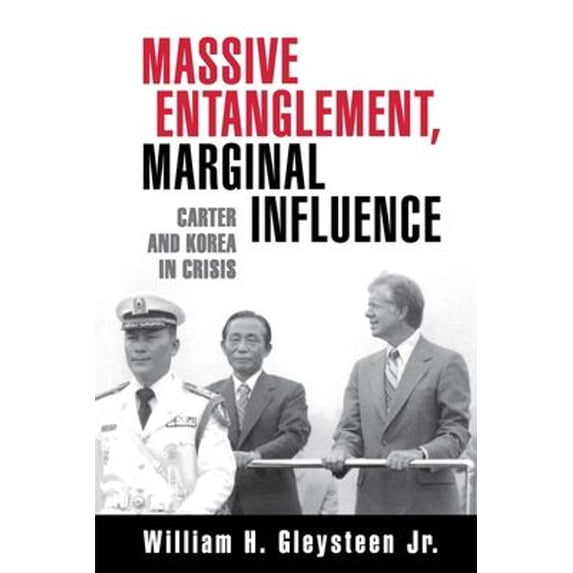 Pre-Owned Massive Entanglement, Marginal Influence: Carter and Korea in Crisis (Hardcover) 0815731701 9780815731702
