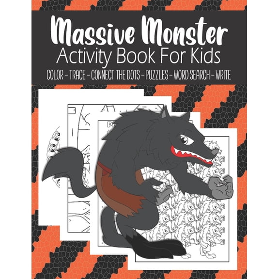Massive Monster Activity Book For Kids Color - Trace - Connect The Dots - Puzzles - Word Search - Write: Fun Monster Activity Book For Kids Ages 4-8-