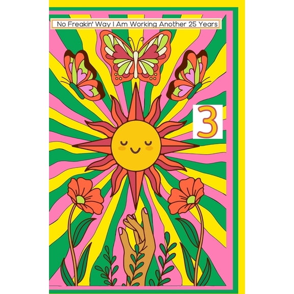 Massive Passive Income Books: No Freakin' Way: I Am Working Another 25 Years Part 3 (Paperback)