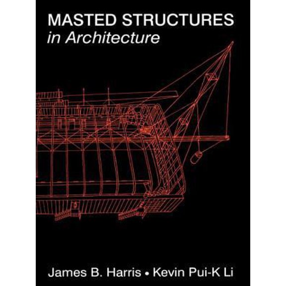 Pre-Owned Masted Structures in Architecture (Butterworth Architecture New Technology Series) - Harris, James