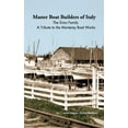 thumbnail image 1 of Master Boat Builders of Italy: The Siino Family: A Tribute to the Monterey Boat Works, (Paperback), 1 of 1
