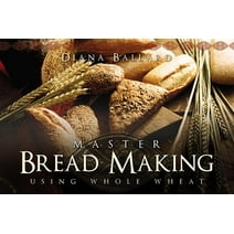 Master Bread Making Using Whole Wheat (Paperback)