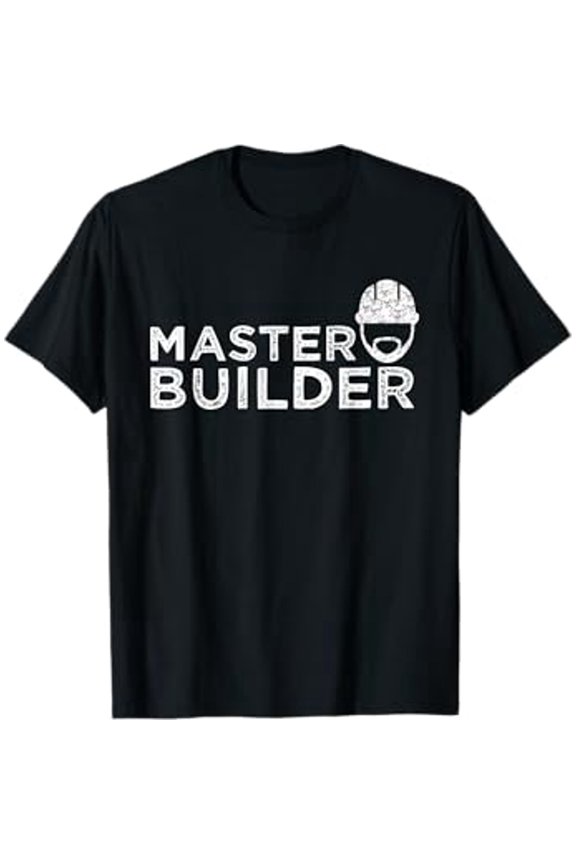 Master Builder shirt for construction dad T-Shirt