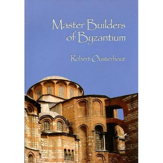 Master Builders of Byzantium