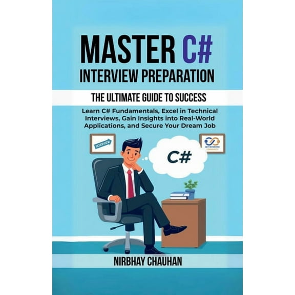 Master C# Interview Preparation: Learn C# Fundamentals, Excel in Technical Interview, Gain insights into real-world appl, (Paperback)