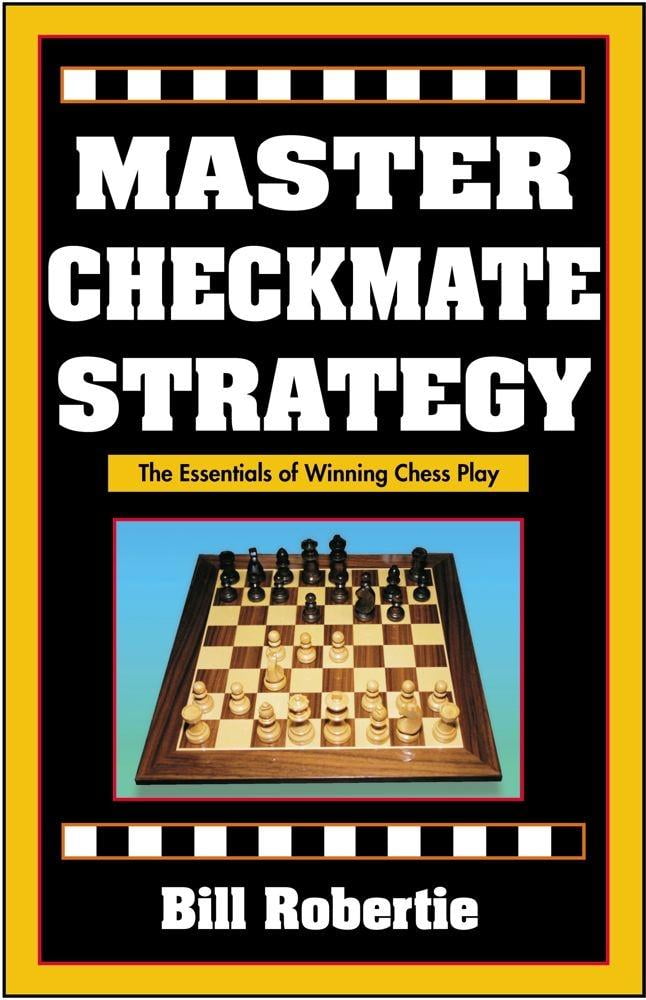 Checkmates for Winning Chess Players, Book by Bill Robertie, Official  Publisher Page