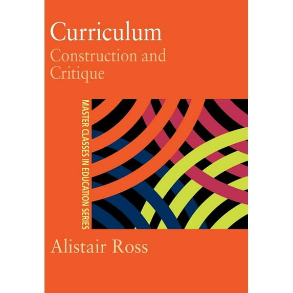 Master Classes in Education Series Curriculum: Construction and Critique, (Paperback)