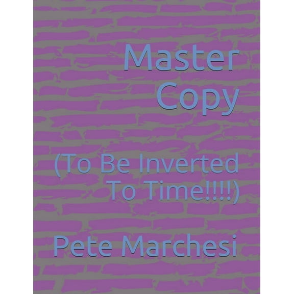 Master Copy : (To Be Inverted To Time!!!!) (Paperback)