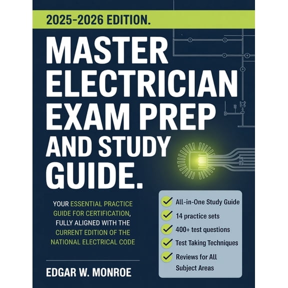 Master Electrician Exam Prep and Study Guide: Your Essential Practice Guide for Certification, Fully Aligned with the Cu, (Paperback)