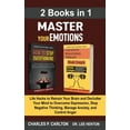 thumbnail image 1 of Master Your Emotions (2 Books in 1): Life Hacks to Retrain Your Brain and Declutter Your Mind to Overcome Depression, Stop Negative Thinking, Manage A (Hardcover), 1 of 2