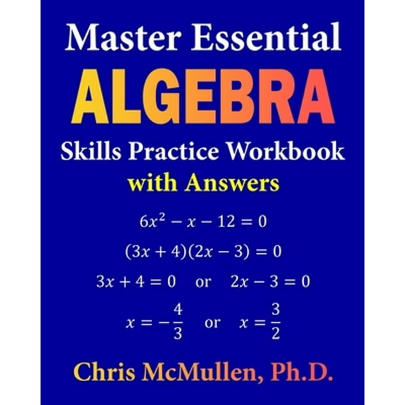 Pre-Owned Master Essential Algebra Skills Practice Workbook with Answers: Improve Your Math Fluency (Paperback) 194169134X 9781941691342