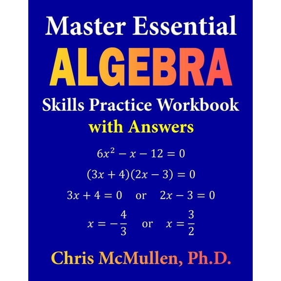 Pre-Owned Master Essential Algebra Skills Practice Workbook with Answers: Improve Your Math Fluency (Paperback) by Chris McMullen