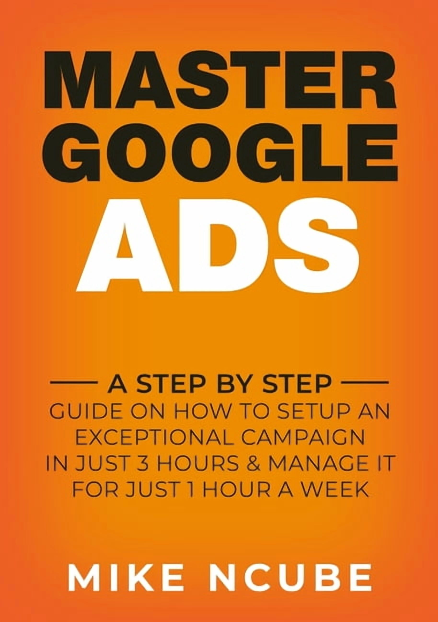 Master Google Ads: A Step By Step Guide On How To Setup An Exceptional ...