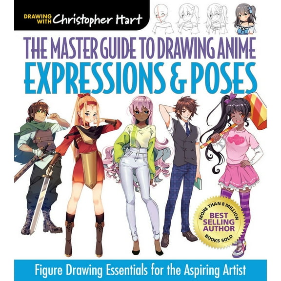 Pre-Owned Master Guide to Drawing Anime: Expressions & Poses: Figure Drawing Essentials for the Aspiring Artist - A How to Draw Anime / Manga Step by Step Book (Paperback) 1684620368 9781684620364