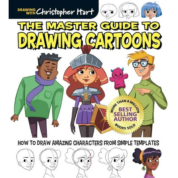 Master Guide to Drawing Cartoons: How to Draw Amazing Characters from Simple Templates