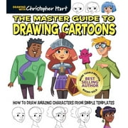 Master Guide to Drawing Cartoons How to Draw Amazing Characters from Simple Templates