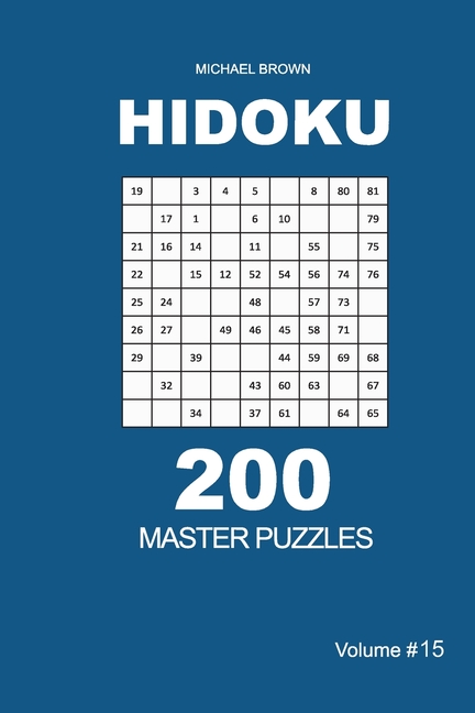 Master Hidoku - 200 Master Puzzles 9x9 (Volume 15), Book 15, (Paperback)
