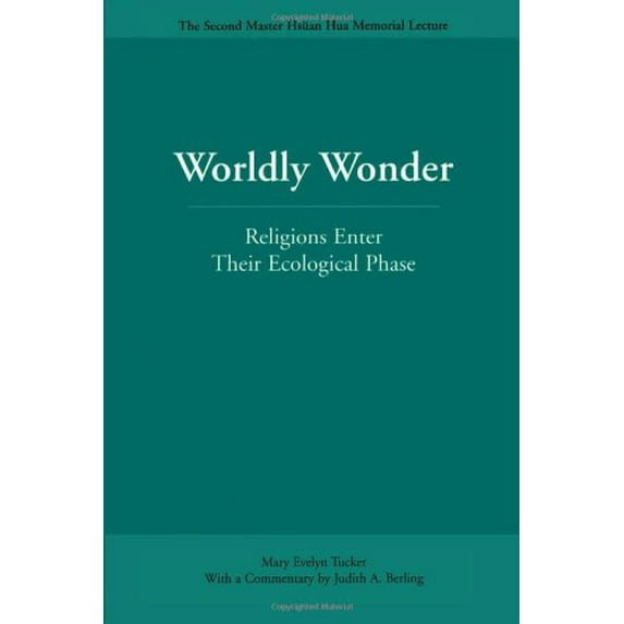 Pre-Owned Worldly Wonder: Religions Enter Their Ecological Phase (Paperback) 0812695291 9780812695298