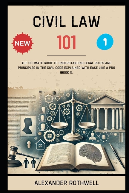 Master Legal Terminology and Phrases (Le Civil Law 101: The Ultimate Guide to Understanding Legal Rules and Principles in the Civil Code Explained with Ease Like, Book 10, (Paperback)