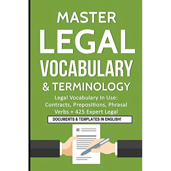 Pre-Owned Master Legal Vocabulary & Terminology- Legal Vocabulary In Use: Contracts, Prepositions, Phrasal Verbs + 425 Expert Legal Documents & Templates in Eng (Paperback) 1791849598 9781791849597