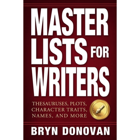 Master Lists for Writers: Thesauruses, Plots, Character Traits, Names, and More, (Paperback)
