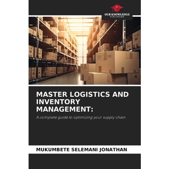 Master Logistics and Inventory Management, (Paperback)