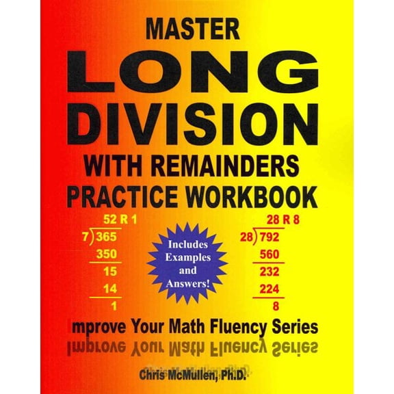 Master Long Division with Remainders Practice Workbook: (Includes Examples and Answers) (Paperback) by Chris McMullen