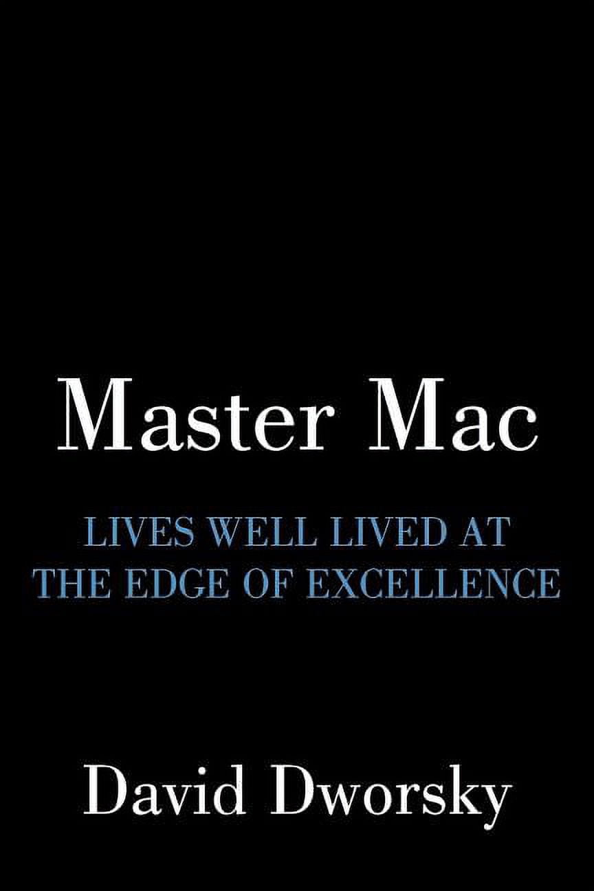 Master Mac: Lives Well Lived at the Edge of Excellence, (Paperback)