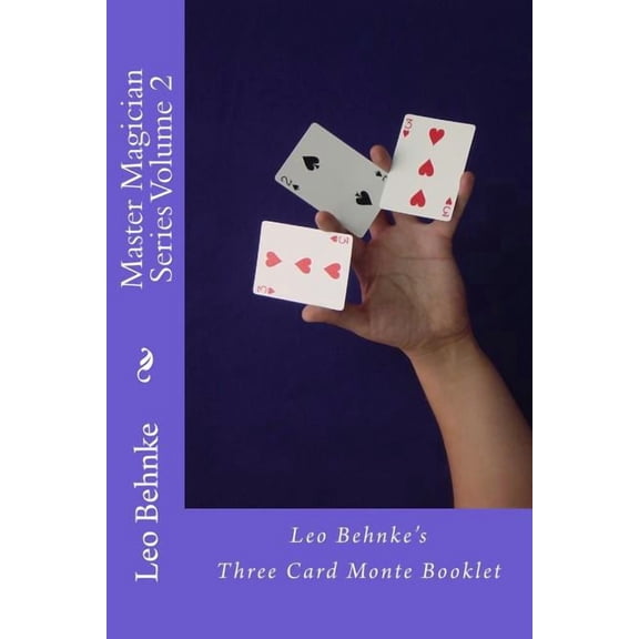 Master Magician Series Volume 2: Leo Behnke's Three Card Monte Booklet