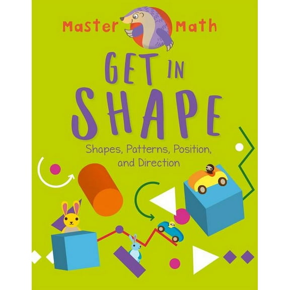 Master Math: Get in Shape: Shapes, Patterns, Position, and Direction (Hardcover)