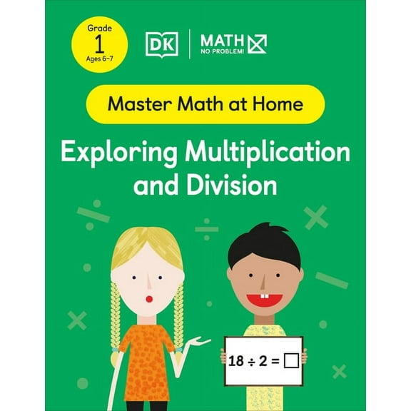 Master Math at Home: Math - No Problem! Exploring Multiplication and Division, Grade 1 Ages 6-7 (Paperback)