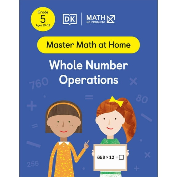 Master Math at Home: Math - No Problem! Whole Number Operations, Grade 5 Ages 10-11 (Paperback)
