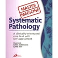 thumbnail image 1 of Master Medicine: Systematic Pathology: A Clinically-Orientated Core Text with Self Assessment (Paperback) by Paul Bass, Susan Burroughs, Claire Way, 1 of 1