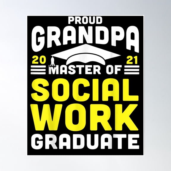 Master Of Social Work Proud Grandpa Graduate 2021 Degree Gift Poster Wall Art, Modern Wall Decor, 24x36 UNFRAMED