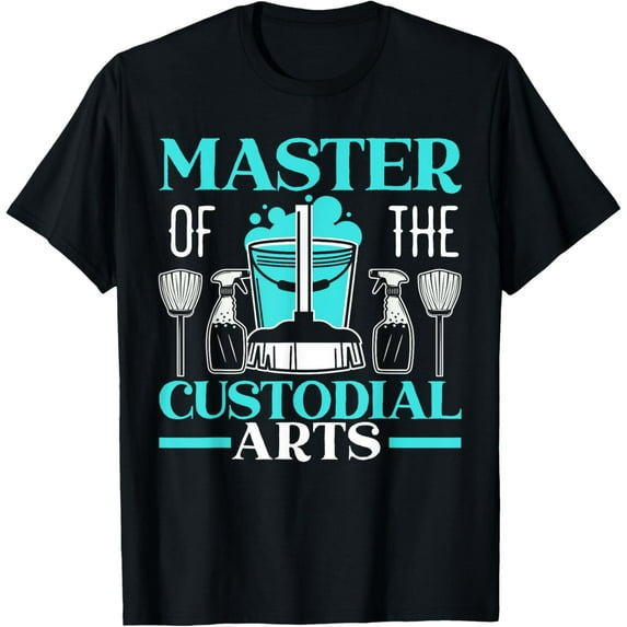 Master Of The Custodial Arts Janitor School Custodian T-Shirt men and women can wear, black, white, gifts
