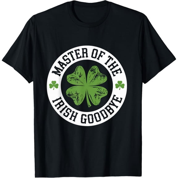 Master Of The Irish Goodbye St Patrick's Day T-Shirt Tops Tee