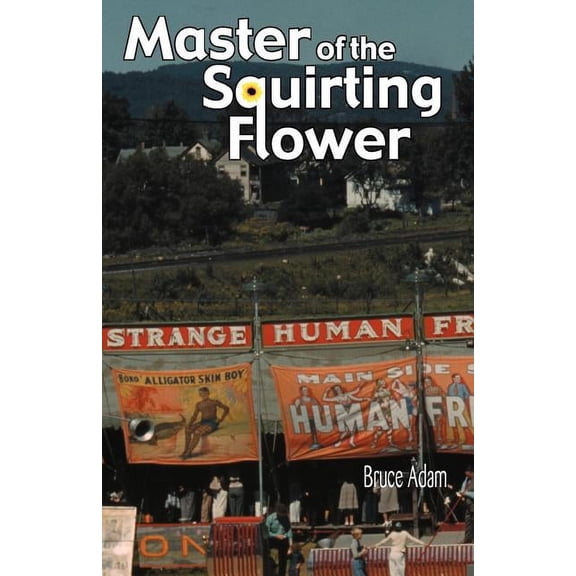 Master of the Squirting Flower (Paperback)