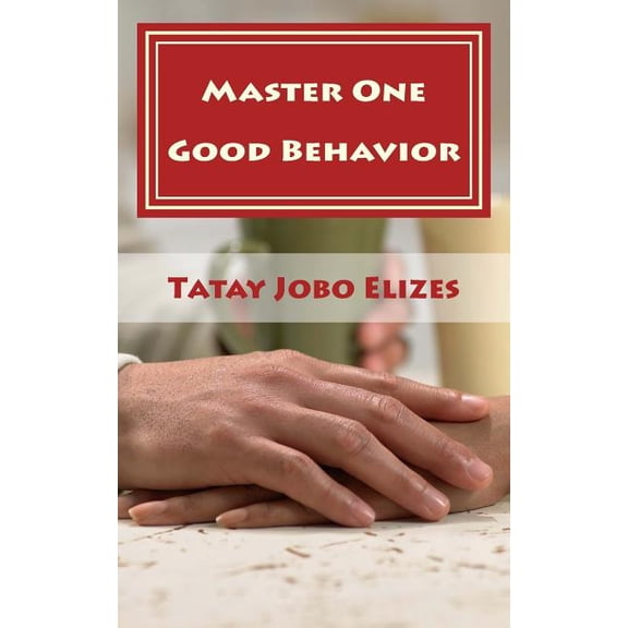 Master One Good Behavior: (That's Enough), (Paperback)